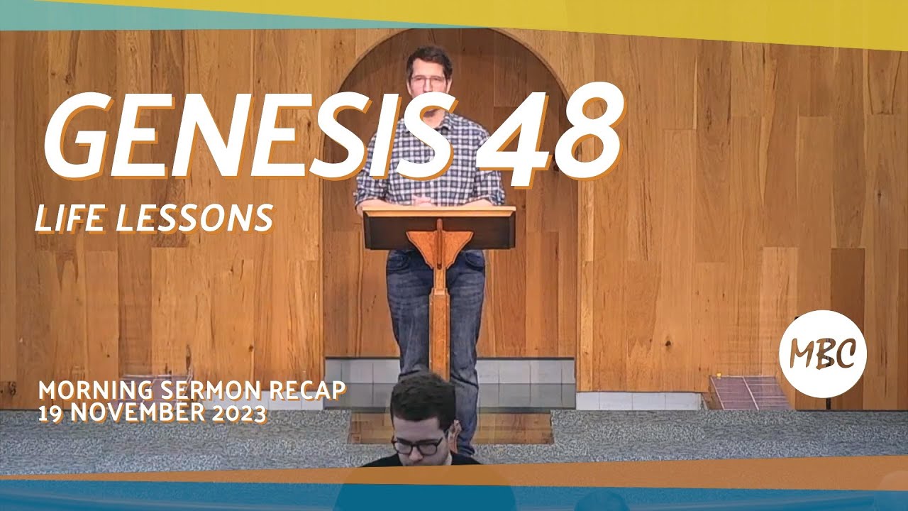 Genesis 48 Explained Life Lessons 19 Nov 2023 Morning Sermon Recap Genesis 48 Explained Life Lessons 19 Nov 2023 Morning Sermon Recap