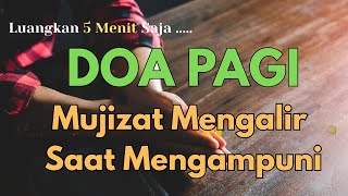 Download Lagu DOA PAGI PENUH BERKAT | Mengampuni dengan Hati yang Tulus, Mujizat Tuhan Mengalir MP3