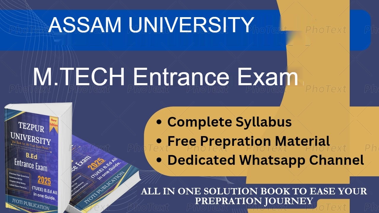 ASSAM UNIVERSITY M.TECH ENTRANCE EXAM 2025: DETAILED SYLLABUS, EXAM ...