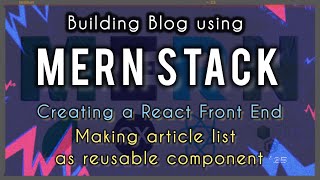 Making article list as reusable component | Building Blog using MERN Stack