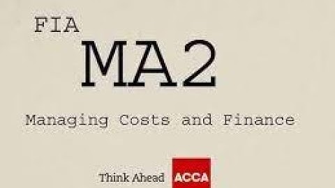Lecture#4 | MA2 | Ch#2 (Part#3) | ACCA MA2 | Managing Costs and Finances | ACCA FIA Qualification
