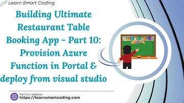 Restaurant Table Booking App | Part 10: Provision Azure Function in Portal & deploy from VS | LSC