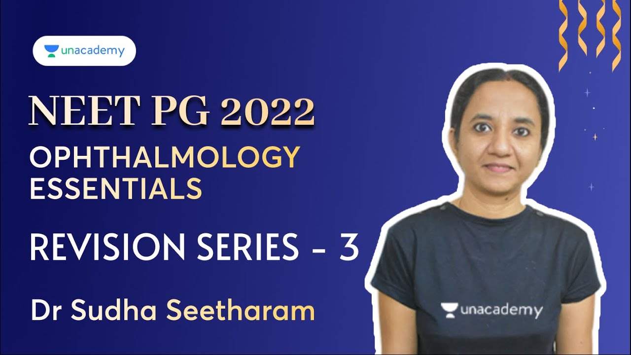 NEET PG 2022 | Ophthalmology Essentials | Revision Series -3 | Dr Sudha Seetharam