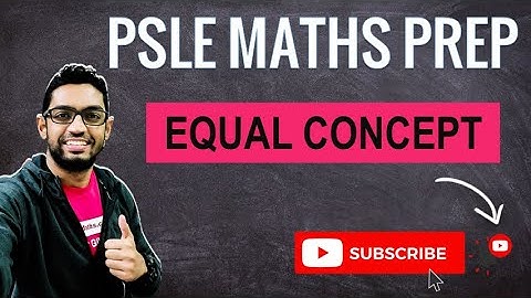 Equal Concept | Learn Problem Sums | PSLE MATHS PREP