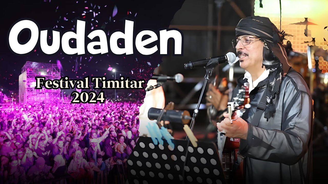 Oudaden - Festival Timitar |2024| السهرة الكاملة لمجموعة أودادن في فعاليات مهرجان تيميتار