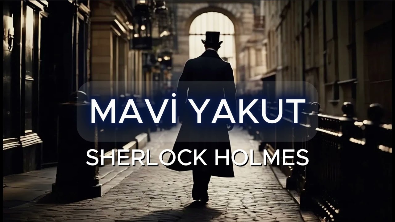 SHERLOCK HOLMES - MAVİ YAKUT ( sesli kitap )