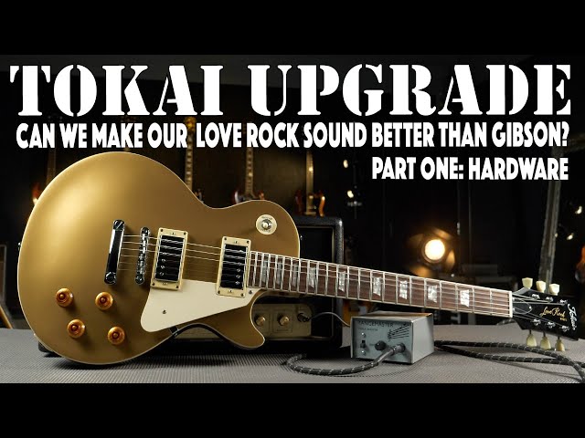 Tokai Love Rock Les Paul Standard - Can We Make it Sound Better than a  Gibson?