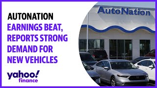 AutoNation earnings beat, reports strong demand for new vehicles