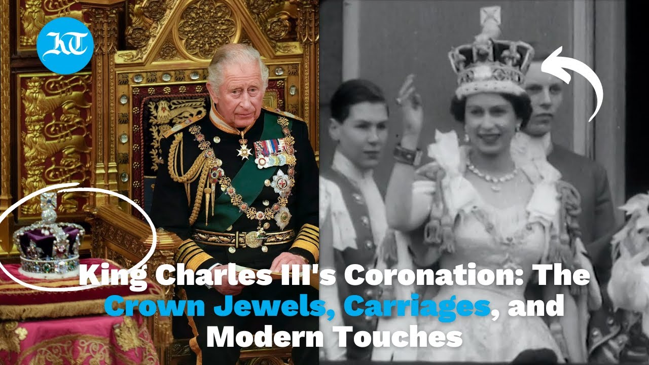 King Charles III's Coronation: The Crown Jewels, Historic Carriages, and Modern Touches
