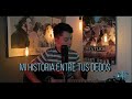 Mi Historia Entre Tus Dedos - Carlos Cárav (Cover)