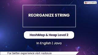 Reorganize String | Module : HashMap & Heap | English | Java | Video_60
