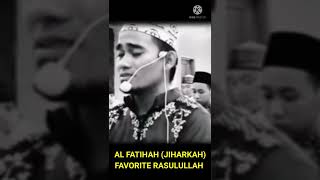 AL FATIHAH VERSI JIHARKAH, KESUKAAN RASULULLAH