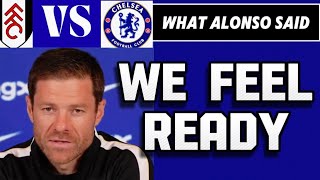 Chelsea vs Fulham : Pre-Match - What Alonso Said