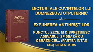 Cuvântul lui Dumnezeu „Punctul zece: Ei disprețuiesc adevărul, sfidează cu obrăznicie principiile și ignoră rânduielile casei lui Dumnezeu (Partea întâi)” Secțiunea a patra
