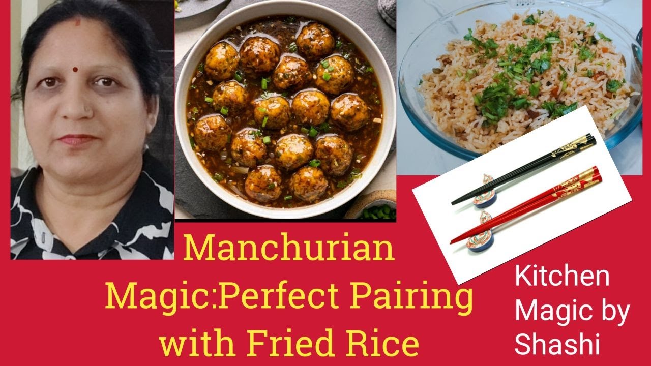 Magic Fried Ric Manchurian Magic: Perfect Pairing with Fried Rice - YouTube