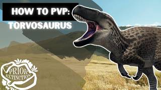 How To PvP: Torvosaurus | Prior Extinction