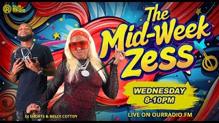 THE MID WEEK ZESS Ep. 14 - w. Nelly Cottoy & Dj Shorts