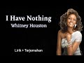I Have Nothing Whitney Houston Lyrics Dan Terjemahan mp3