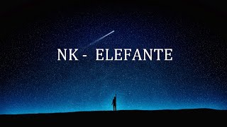 NK - ELEFANTE_-_ Lyrics