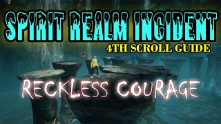 RECKLESS COURAGE 4TH SCROLL SPIRIT REALM INCIDENT MYSTERY GUIDE @GamEnthusiast