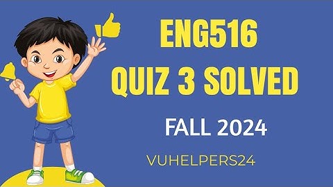 Eng516 Quiz 3 Fall 2024 || Eng516 Quiz 3 Fall 2023 Solved by Sir Zahid || Eng516 Current Quiz 3