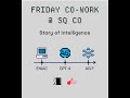Co-work Fridays @ SQCo — The Stage: Story of Intelligence