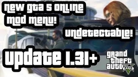 GTA 5 Online - Mod Menu After Patch 1.31 (Download + Tutorial) [PC Only]