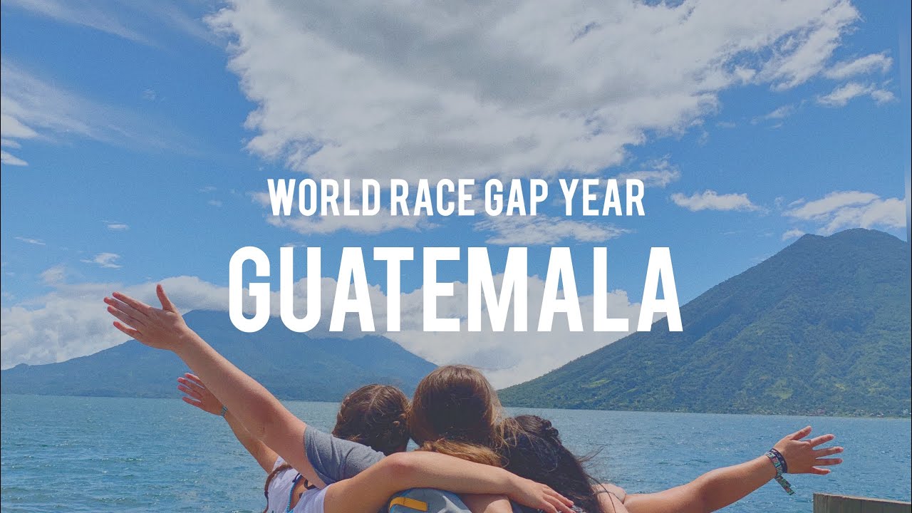 World Race Gap Year - Guatemala