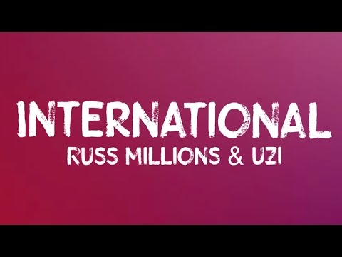 Russ Millions & UZI - International (Lyrics)