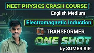 Transformer | Electromagnetic Induction | NEET 2026 Physics One Shot | Sumer Sir