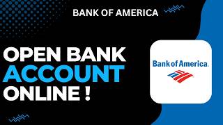 How to Open a Bank of America Account Online