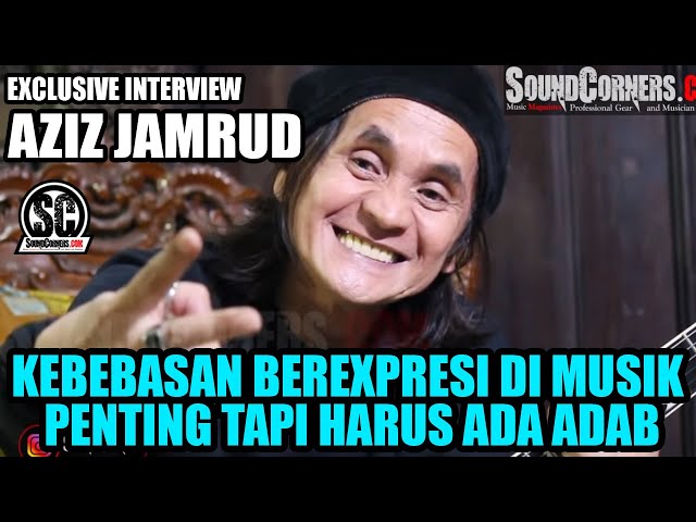 AZIZ MS JAMRUD Exclusive Interview : Lirik Lagu JAMRUD MemangNAKALTapi Bisa Dipertanggung Jawabkan class=