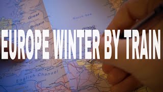 Europe Winter by Train using Eurail