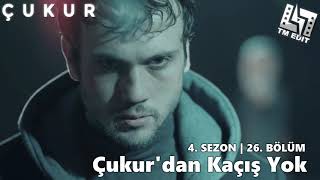 ÇUKUR Müzik - Çukurdan Kaçış Yok V4 [4. Sezon 26.  Version] Resimi