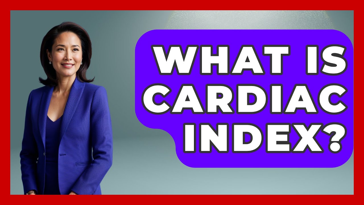 What Is Cardiac Index? - Cardiology Community - YouTube