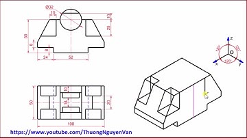 Kỹ thuật vẽ Hình chiếu Trục đo, Hình chiếu cạnh, Hình cắt không sai sót