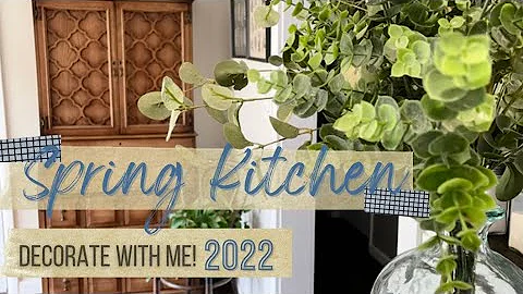 SPRING 2022 DECORATE WITH ME//2022 KITCHEN SPRING DECORATING//SPRING DECORATING IDEAS ON A BUDGET