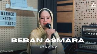 Download lagu Syaviga  - Beban Asmara | Live Session | COVER