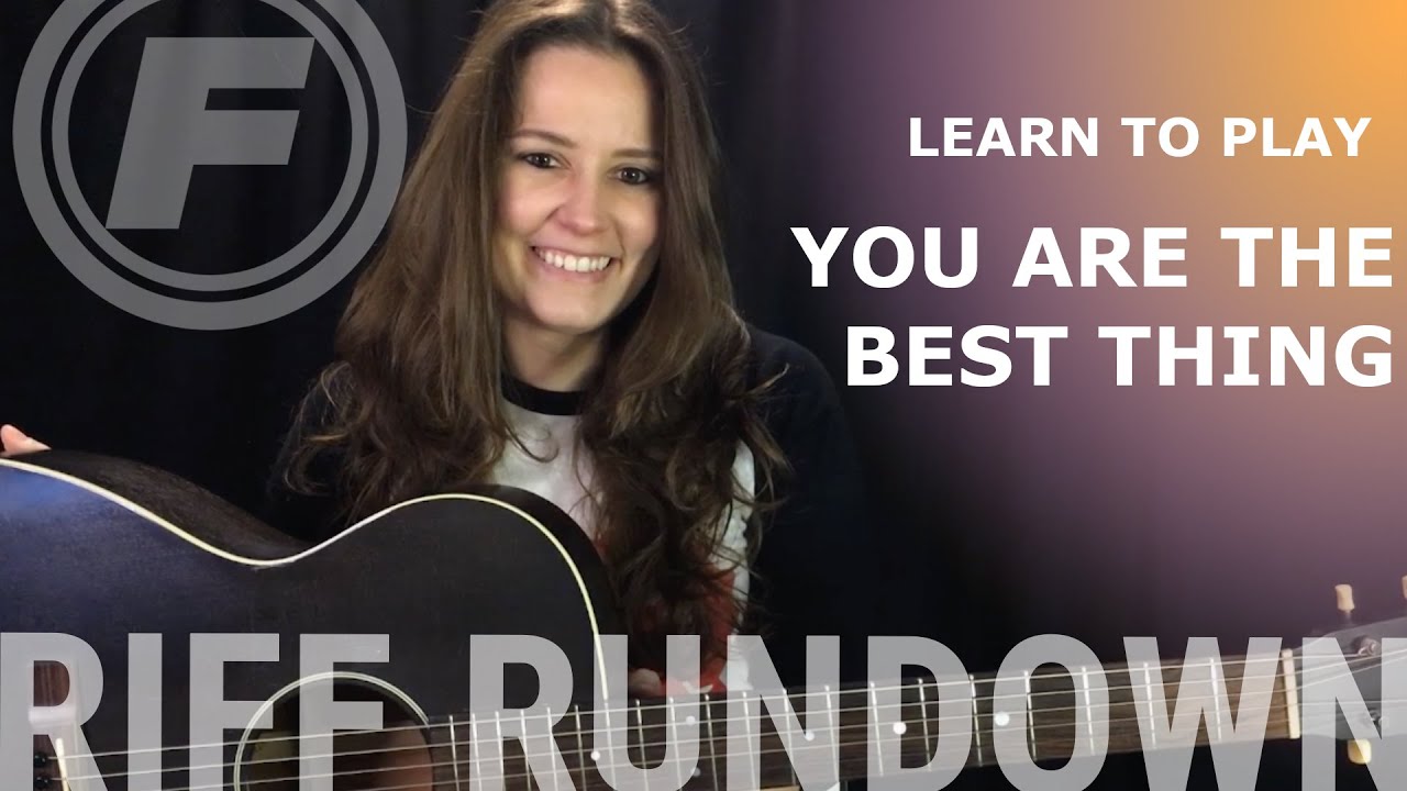 Learn to Play "You Are The Best Thing" by Ray Lamontagne Learn to Play "You Are The Best Thing" by Ray Lamontagne