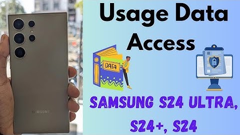 How to Turn On Usage Data Access Permission on Samsung S24, S24 Plus, S24 Ultra