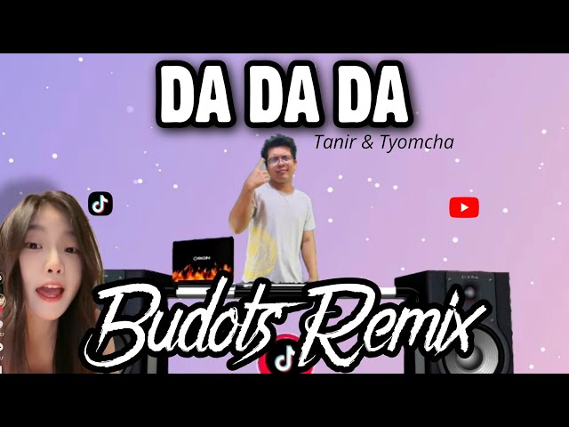 DA DA DA REMIX TIKTOK BUDOTS 2024 TIKTOK VIRAL SONG TRENDING FT. DJTANGMIX EXCLUSIVE MUSIC class=