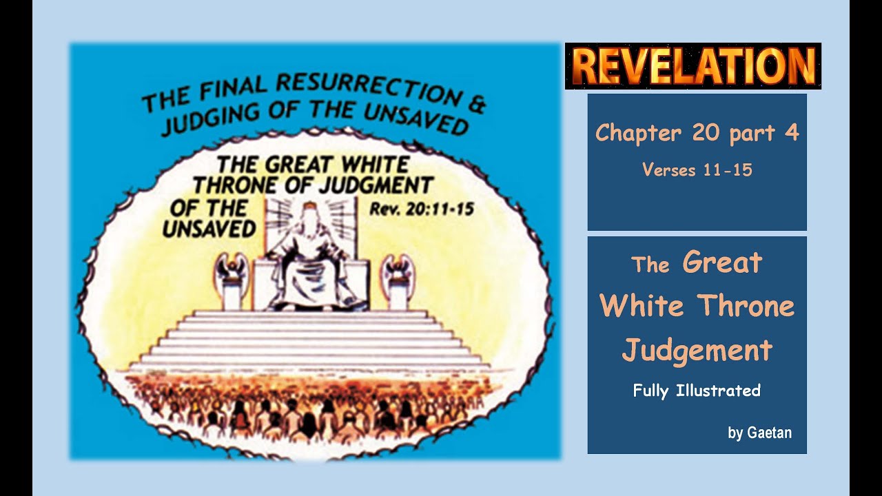 Revelation Chapter 20 part 4 -- The Great White Throne Judgement - YouTube