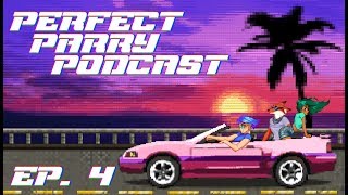 The Perfect Parry Podcast Ep. 4 - Final Fantasy 14 Has Wronged Me, Personally