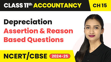 Depreciation - Assertion & Reason Based Questions | Class 11 Accountancy Chapter 15 | CBSE 2025-26