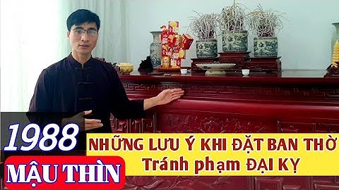 Sinh năm 1988 đặt bàn thờ hướng nào năm 2024