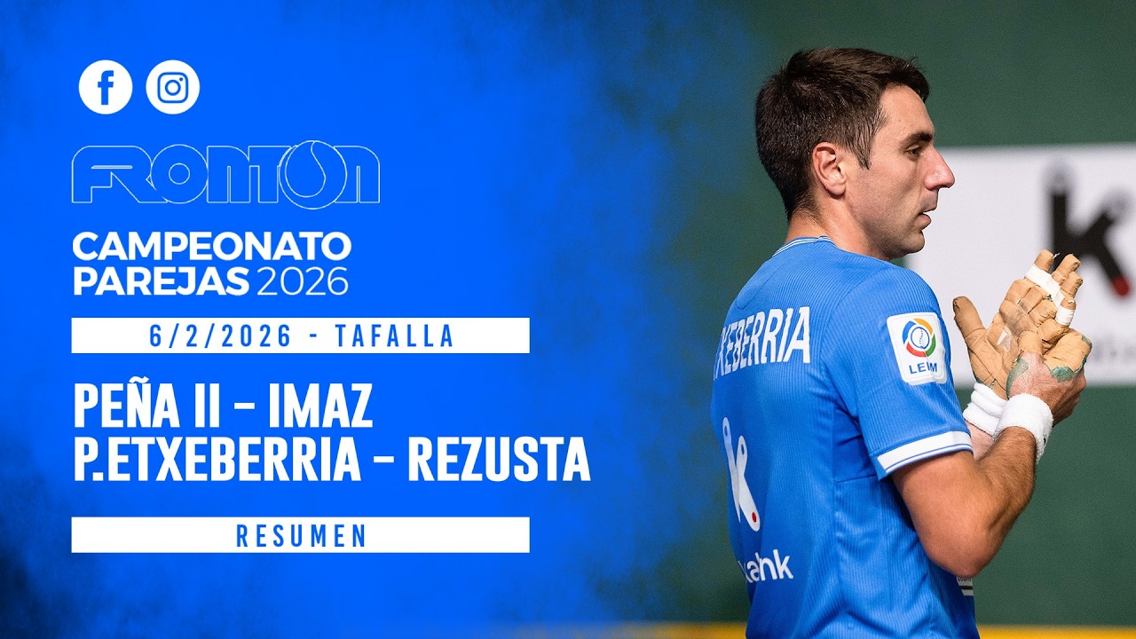 Resumen del partido PEÑA II - IMAZ VS P.ETXEBERRIA - REZUSTA | J13 Campeonato Parejas 2026