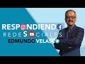 Respondiendo a Redes Sociales con Edmundo Velasco