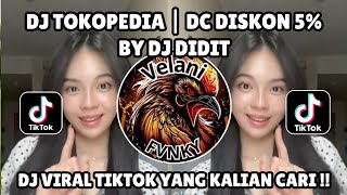 DJ TOKOPEDIA | DC DISKON 5 PERSEN | DJ VIRAL TIKTOK TERBARU 2025 YANG KALIAN CARI‼️