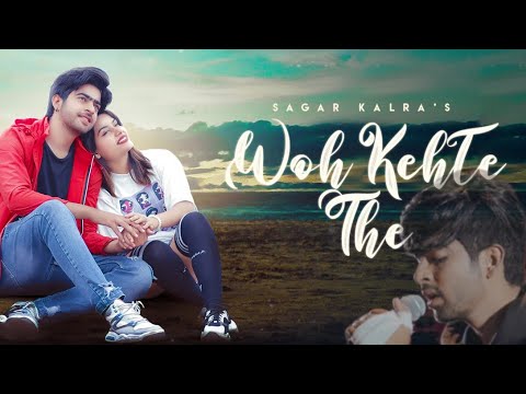 Woh kehte the  Sagar kalra  Official music video  New song  Crazy Anjie  Sad song