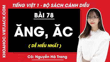 Tiếng Việt lớp 1 Cánh diều - Bài 78 - Ăng, ăc - trang 140, 141 - Cô Hà Trang (DỄ HIỂU NHẤT)